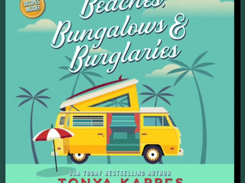 Beaches, Bungalows & Burglaries, by Tonya&nbsp;Kappes